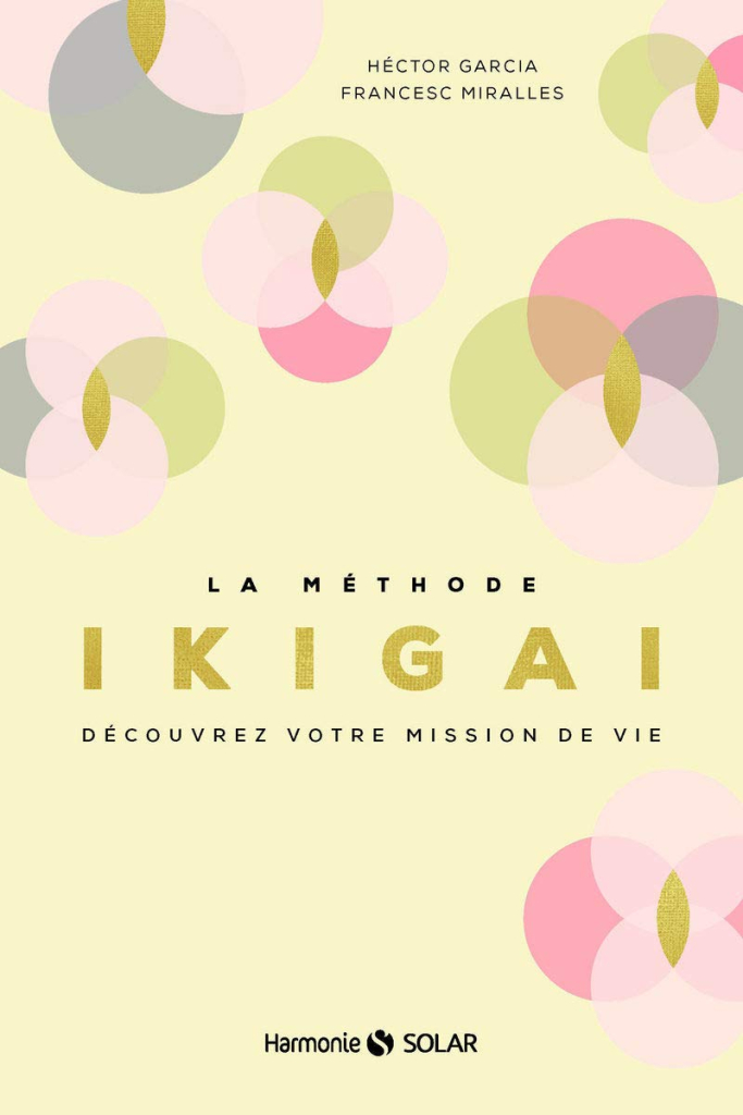 Dans ma bibli : LA METHODE IKIGAI – Découvrez votre mission de vie
